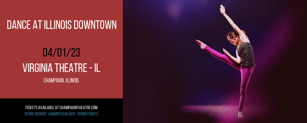 Dance at Illinois Downtown at Virginia Theatre tickets Dance at Illinois Downtown at Virginia Theatre